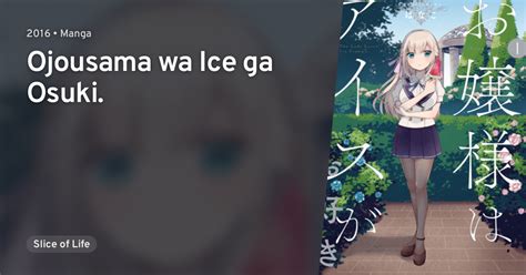 Ojousama Wa Ice Ga Osuki · Anilist