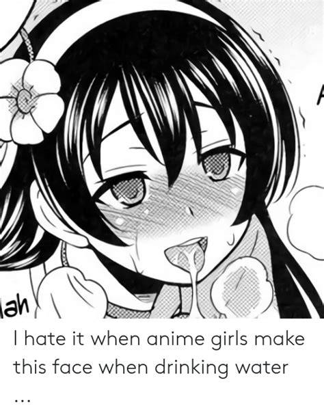 I Hate It When Anime Girls Make This Face When Drinking