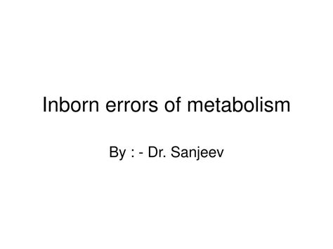 ppt inborn errors of metabolism powerpoint presentation