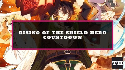 rising   shield hero countdown season   episode release time  hard guides