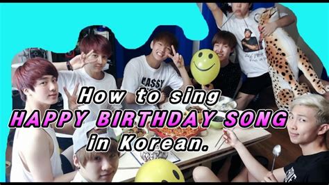 Learn How To Sing Happy Birthday Song In Korean With Bts Korean With