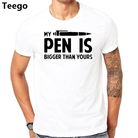 2017 My Pen Is Bigger Than Yours Funny Printing T Shirts Cotton Men
