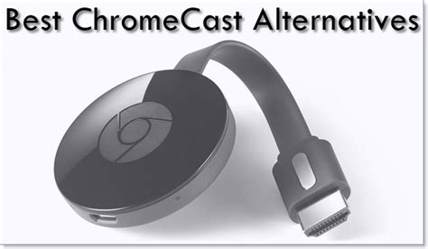 google chromecast alternatives  detailed comparision