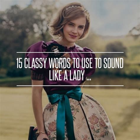 15 fetching 15 classy words to use to sound like a lady