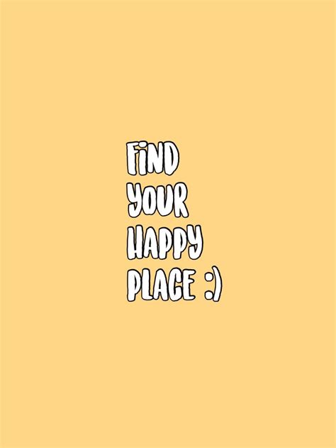 find  happy place happy quotes quotes cute quotes