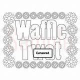 Waffle Twat Swear sketch template