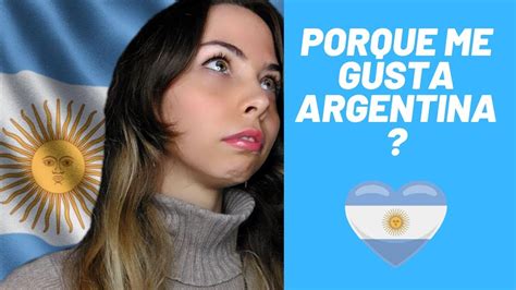 Porque Me Gusta Argentina ¿ Soy Española Youtube