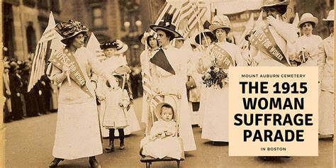 The 1915 Woman Suffrage Parade In Boston Mount Auburn Cemetery