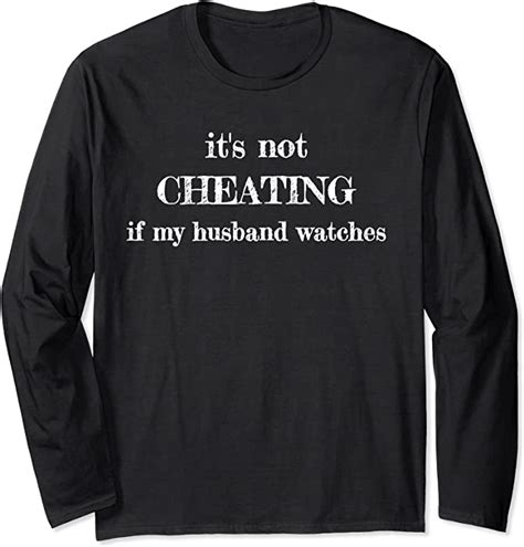 cuckold shirt for hotwife it s not cheating long sleeve t shirt amazon
