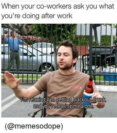 Funny Drunk Meme And Work Memes Of 2016 On Sizzle