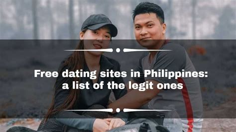 top 13 free dating sites in philippines in 2023 a list of the legit