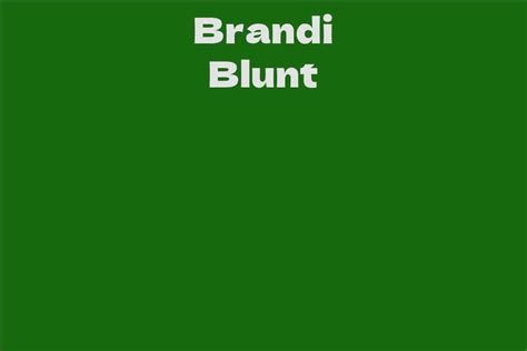 Brandi Blunt Facts Bio Career Net Worth Aidwiki