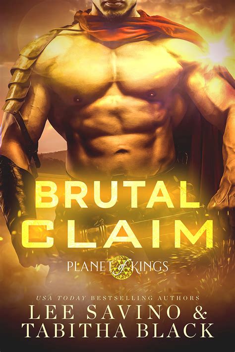 Brutal Claim Planet Of Kings 2 By Lee Savino Goodreads