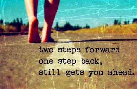 Two Steps Forward One Step Back Still Gets You Ahead ~ God Is Heart