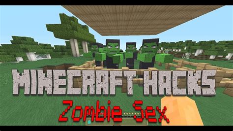 minecraft hacks zombie sex o youtube