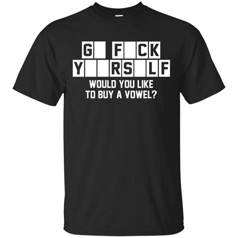 go fuck yourself would you like to buy a vowel t shirt