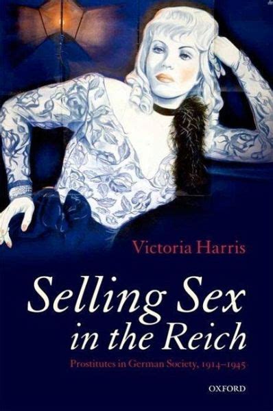 selling sex in the reich prostitutes in german society 1914 1945 von