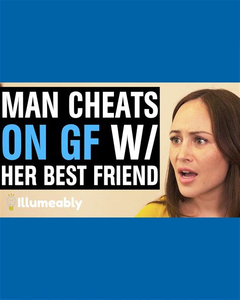 Man Cheats On Girlfriend With Her Best Friend Man Unknowingly Cheats