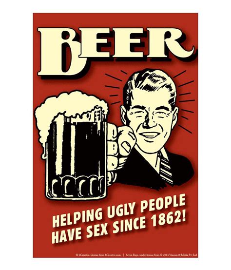 Bcreative Beer Helping Ugly People Have Sex Since 1862 Poster Buy