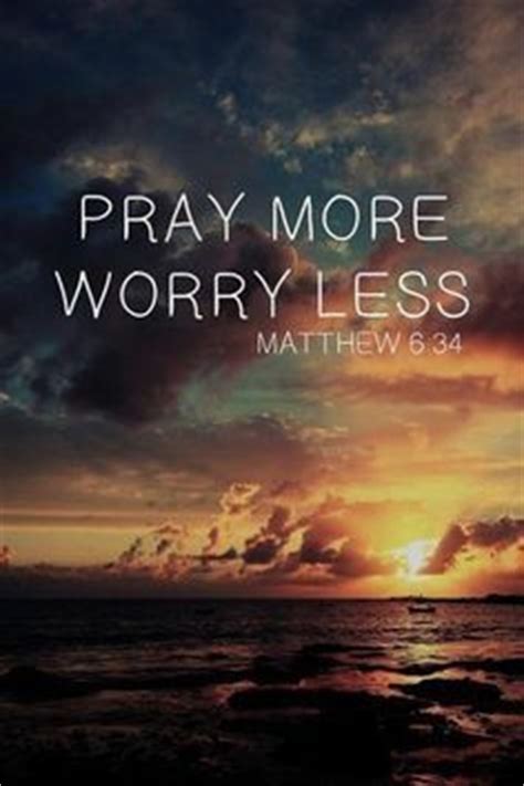pray  worry  pictures   images