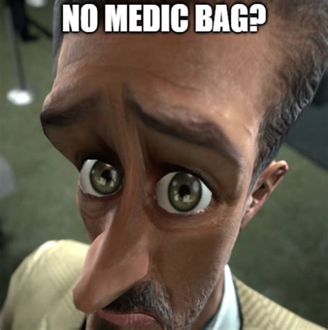 medic bag  bitches   meme