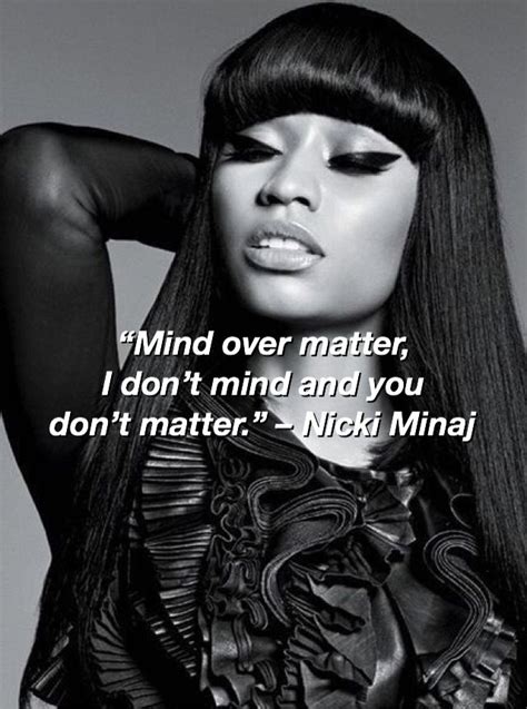 Nicki Minaj Quotes “mind Over Matter I Don’t Mind And You Don’t