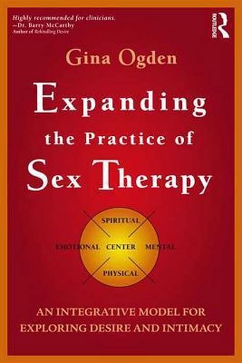 Expanding The Practice Of Sex Therapy An Integrative Model For