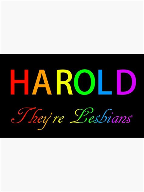harold they re lesbians sticker by tempusvernum redbubble