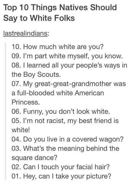 Top 10 Things Native Americans Should Say To White People