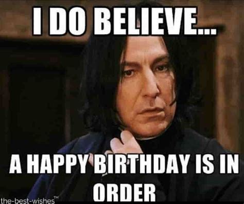 I Do Believe A Happy Birthday Is In Order Memes Sarcastic Birthday Meme
