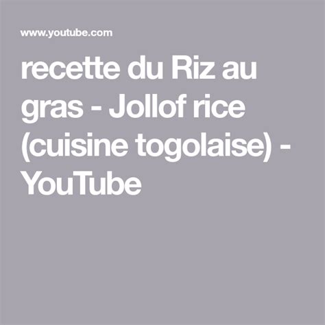 recette du riz au gras jollof rice cuisine togolaise