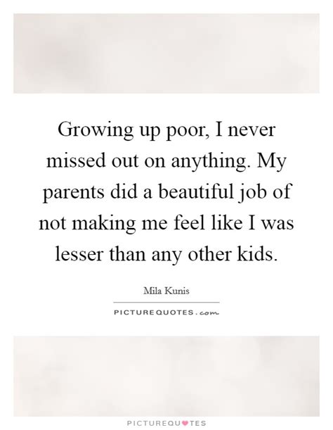 Growing Up Poor Quotes And Sayings Growing Up Poor Picture Quotes