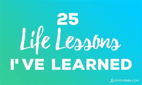 25 life lessons i ve already learned doyou