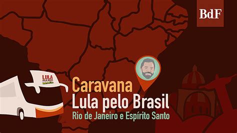 confira a agenda da caravana lula pelo brasil nesta