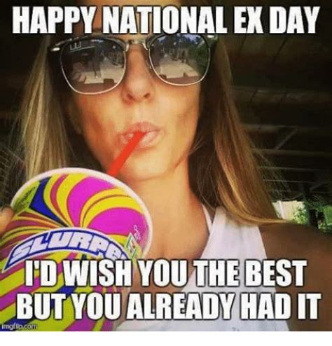 🔥 25 Best Memes About Happy National Ex Day Happy National Ex Day Memes