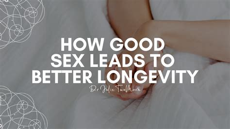How Good Sex Leads To Better Longevity