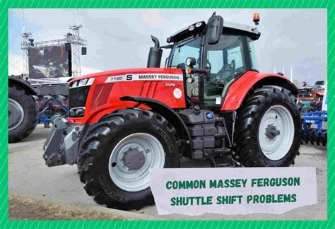 fixes  massey ferguson shuttle shift problems farmer grows