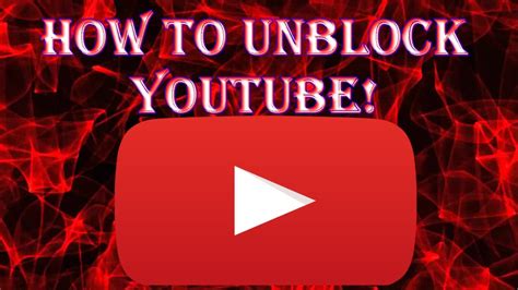 unblock youtube youtube