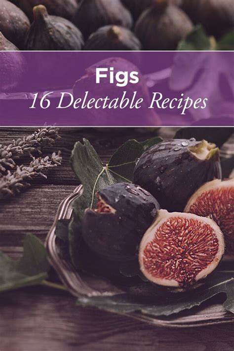 figs nutrition benefits  downsides fig recipes nutrition