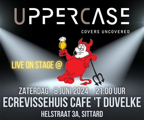 uppercase coverband   stage ecrevissehuis cafe  duvelke sittard helstraat