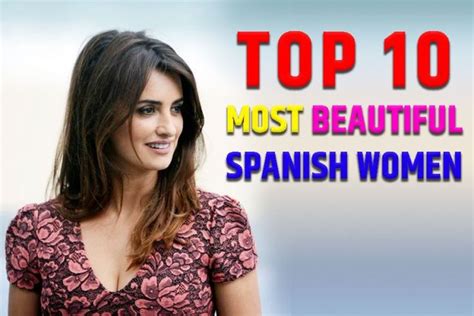 Top 10 Most Beautiful Spanish Women Revealing Lies Spanish Woman