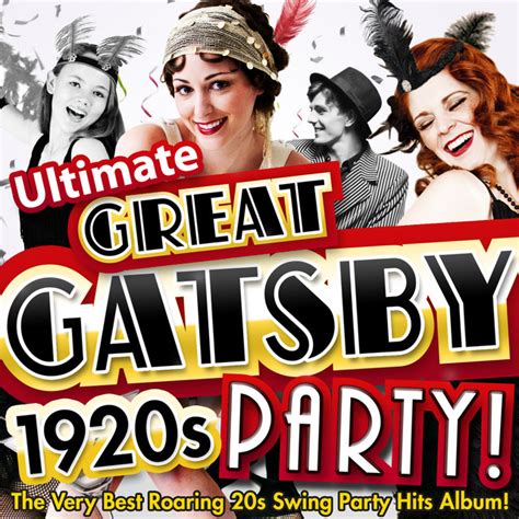 ultimate great gatsby 1920s party the very best roaring 20s swing party hits album by