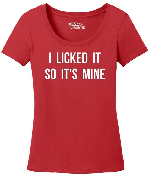 Ladies I Licked It So It S Mine Funny Party Tee Scoop Tee Food Sex