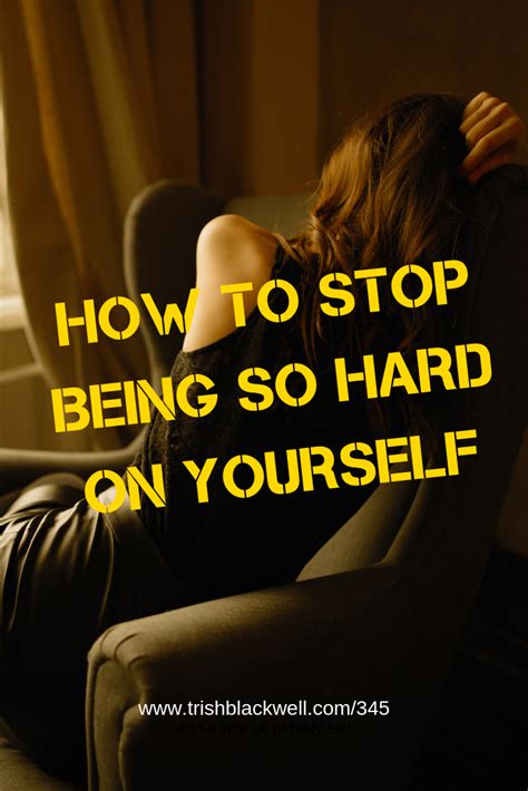 345 How To Stop Being So Self Critical Trish Blackwell