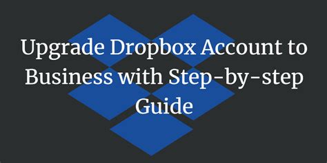 upgrade dropbox account  business guide images
