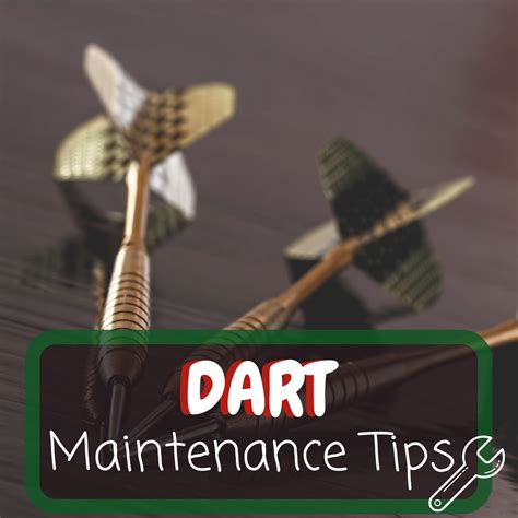 dart care maintenance tips darts dojo darts dojo
