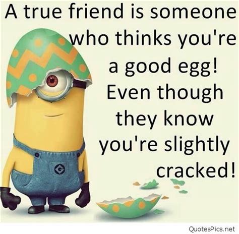 True Friend Funny Minion Quotes Minions Funny
