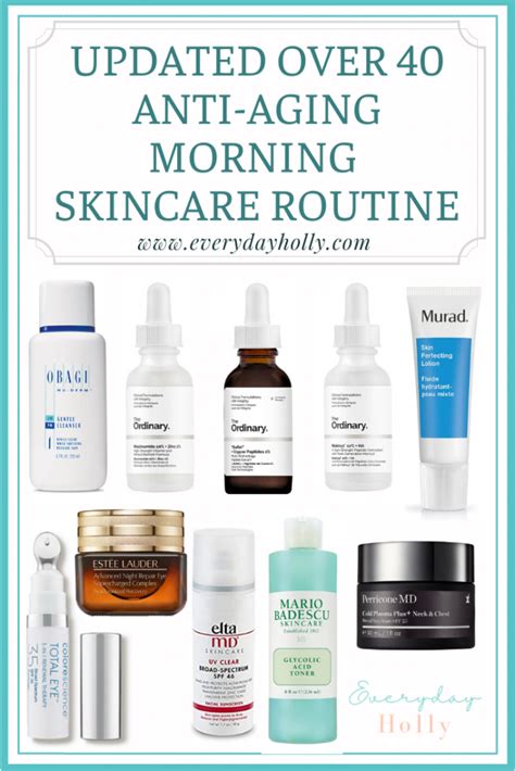 Updated Over 40 Anti Aging Skincare Routine Everyday Holly