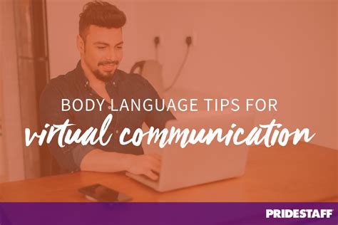 3 Body Language Tips For Enhancing Your Virtual Communication Skills