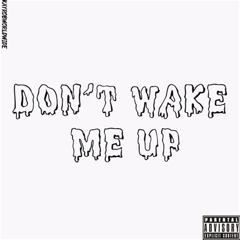 Don T Wake Me Up Single By Kayrob Worldwide Spotify